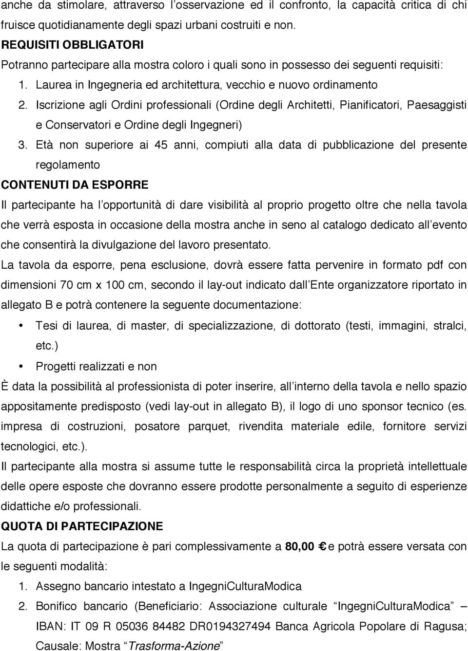 Iscrizione agli Ordini professionali (Ordine degli Architetti, Pianificatori, Paesaggisti e Conservatori e Ordine degli Ingegneri) 3.