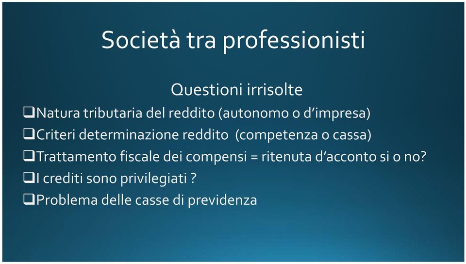 (competenza o cassa) Trattamento fiscale dei compensi = ritenuta d acconto si o