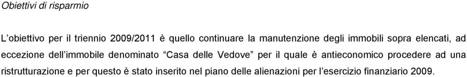 Casa delle Vedove per il quale è antieconomico procedere ad una ristrutturazione e