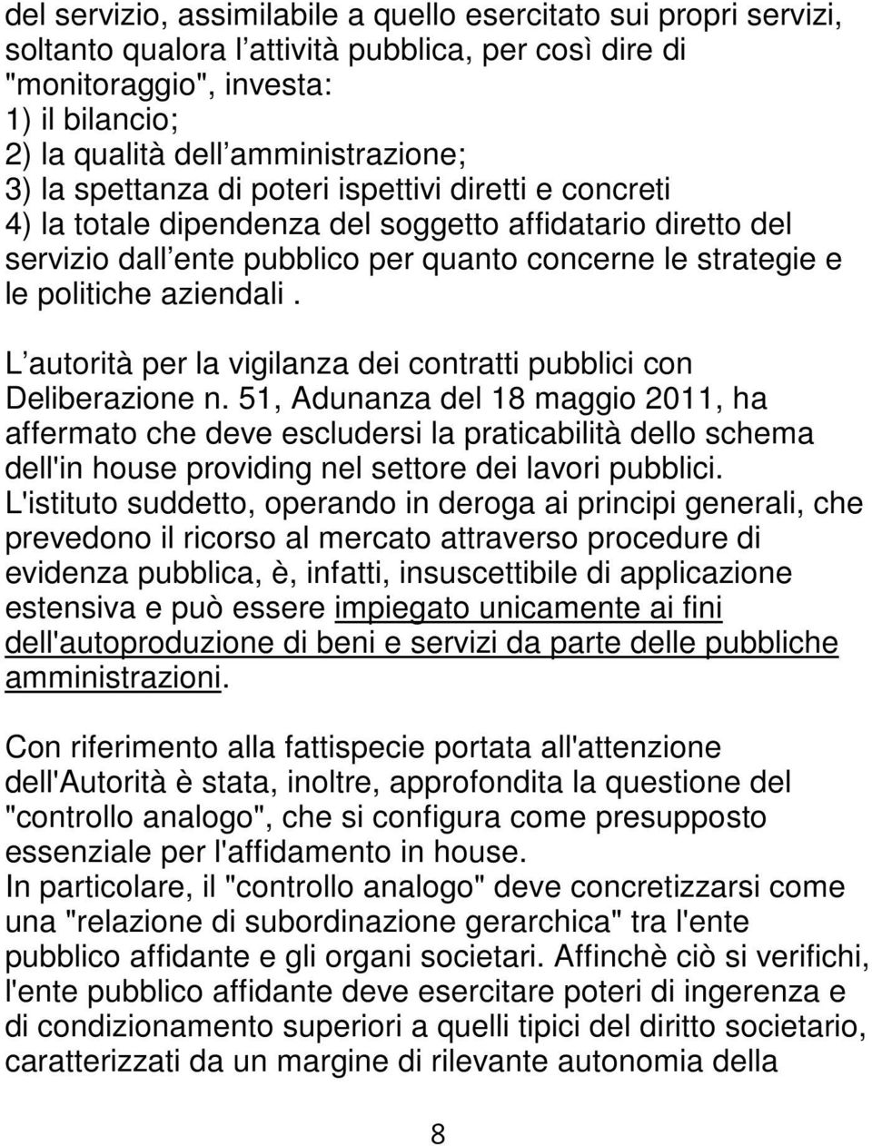 aziendali. L autorità per la vigilanza dei contratti pubblici con Deliberazione n.