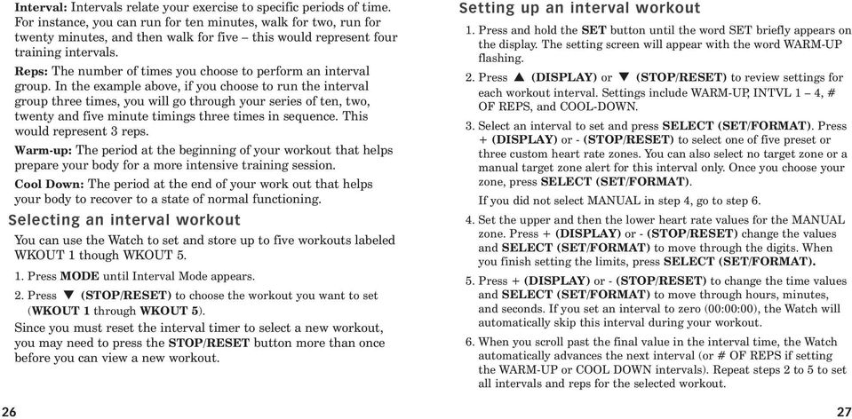 Reps: The number of times you choose to perform an interval group.