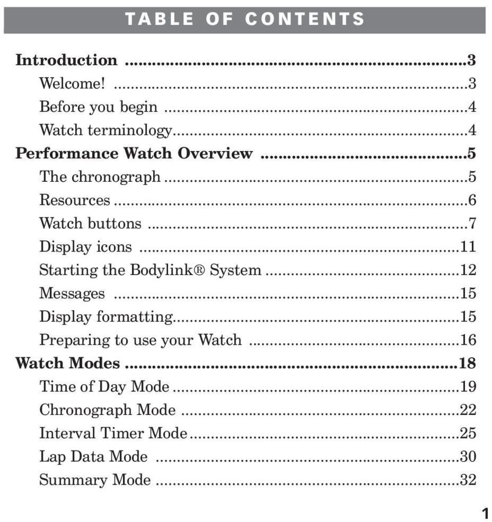 ..11 Starting the Bodylink System...12 Messages...15 Display formatting...15 Preparing to use your Watch.