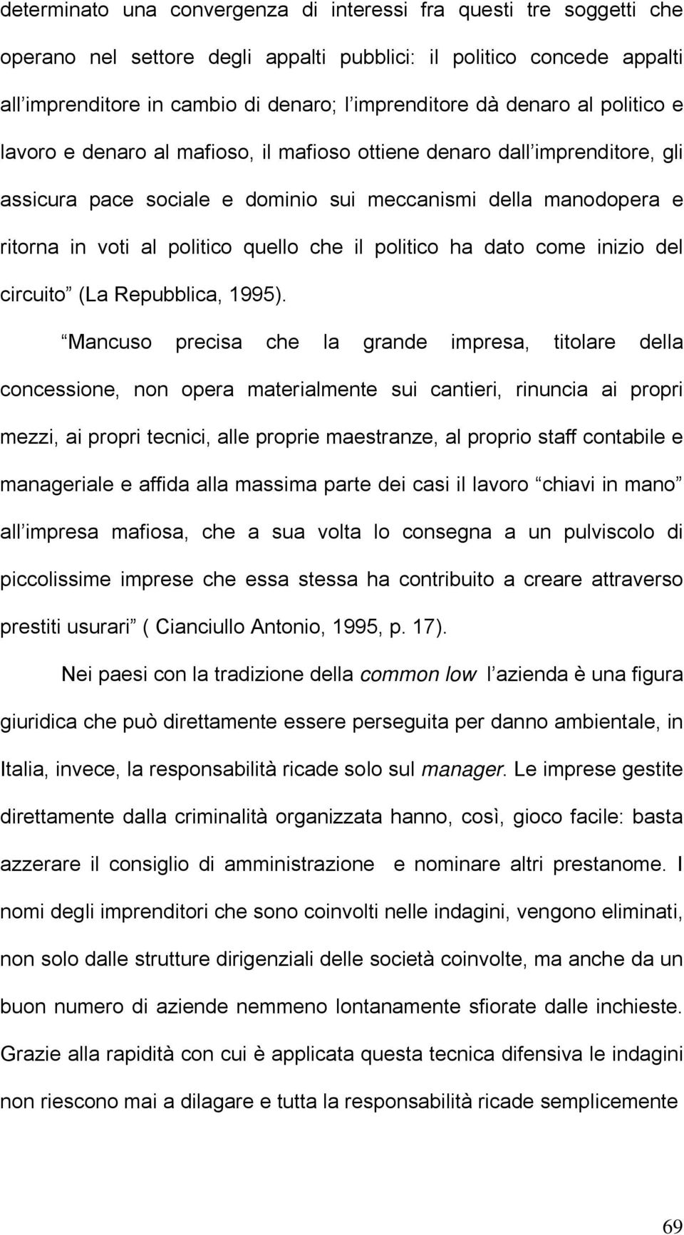 che il politico ha dato come inizio del circuito (La Repubblica, 1995).