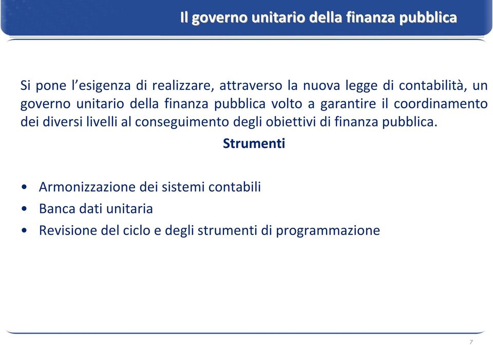 coordinamento dei diversi livelli al conseguimento degli obiettivi di finanza pubblica.