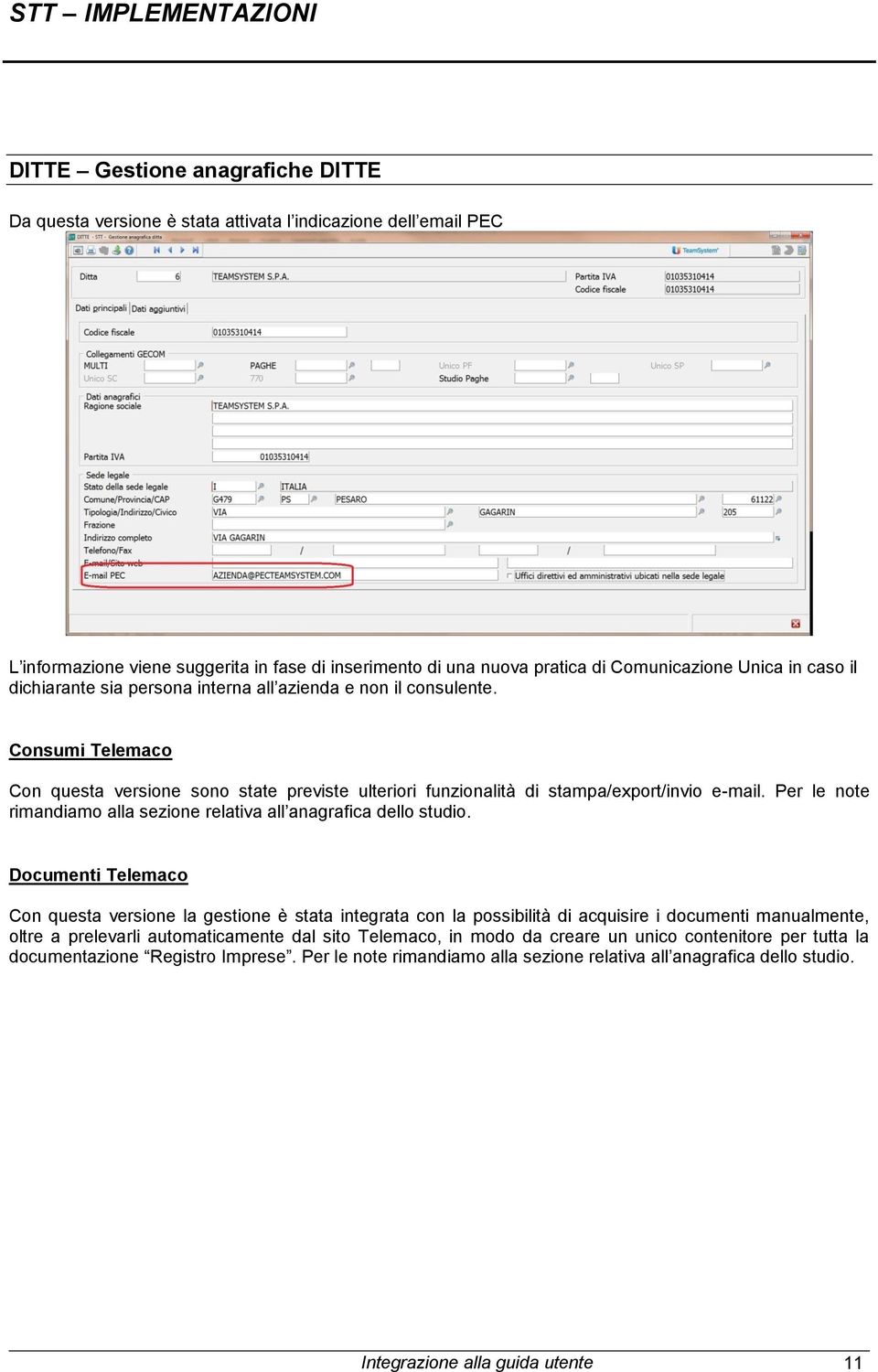 Per le note rimandiamo alla sezione relativa all anagrafica dello studio.