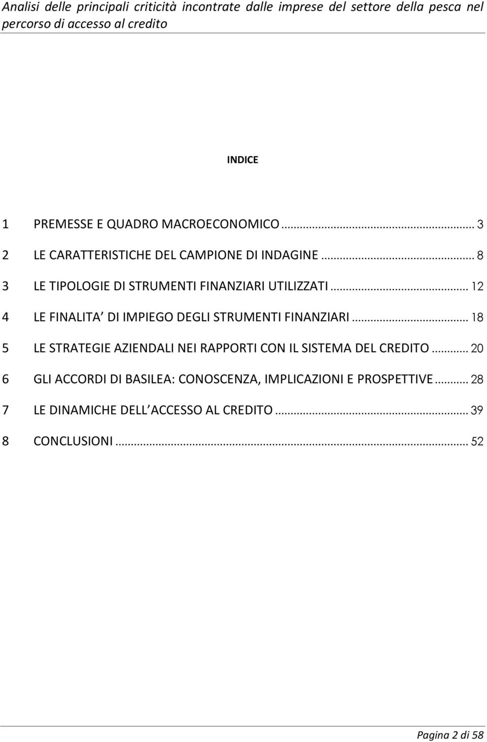 ..12 4 LE FINALITA DI IMPIEGO DEGLI STRUMENTI FINANZIARI.