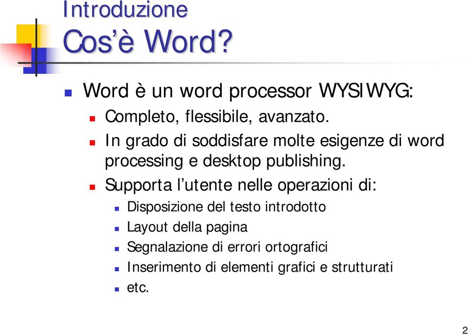 In grado di soddisfare molte esigenze di word processing e desktop publishing.