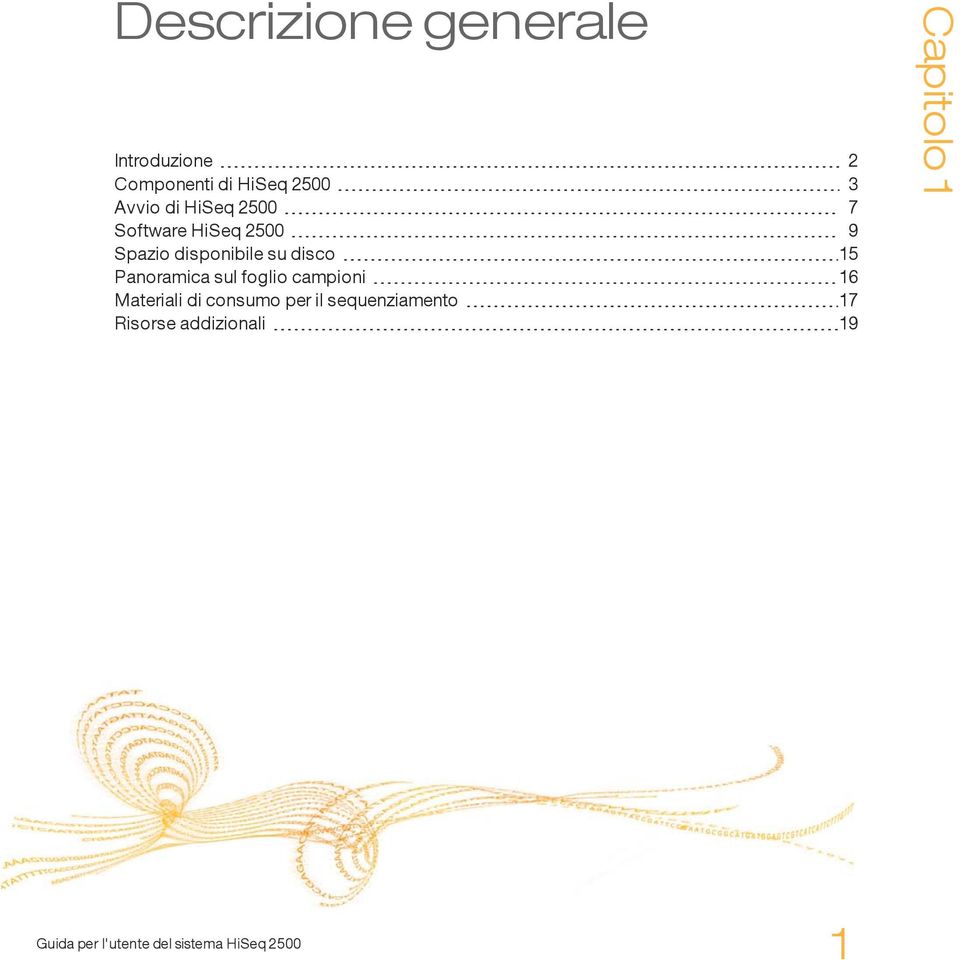 disco 15 Panoramica sul foglio campioni 16 Materiali di consumo per il