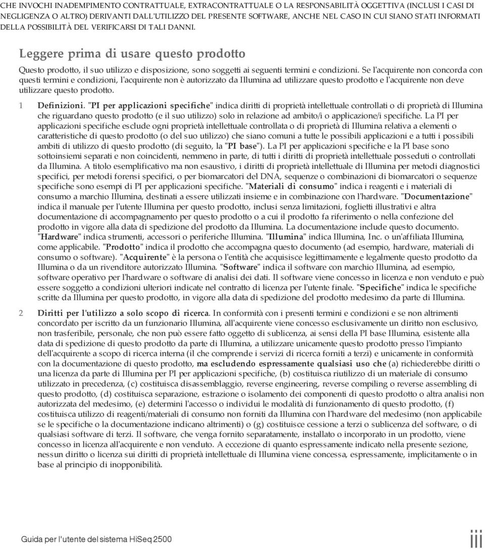 Leggere prima di usare questo prodotto Questo prodotto, il suo utilizzo e disposizione, sono soggetti ai seguenti termini e condizioni.