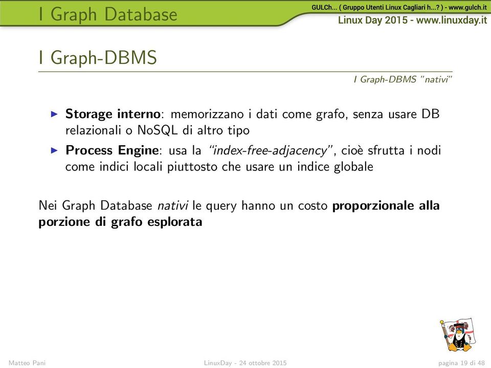 nodi come indici locali piuttosto che usare un indice globale Nei Graph Database nativi le query hanno