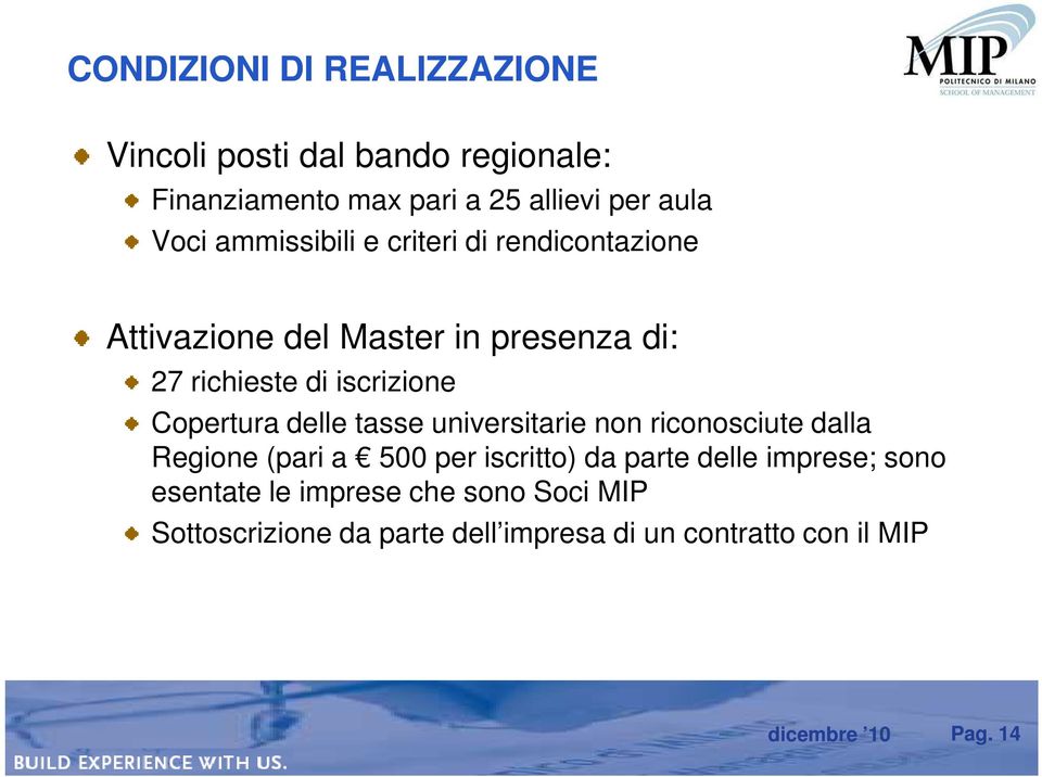 Copertura delle tasse universitarie non riconosciute dalla Regione (pari a 500 per iscritto) da parte delle