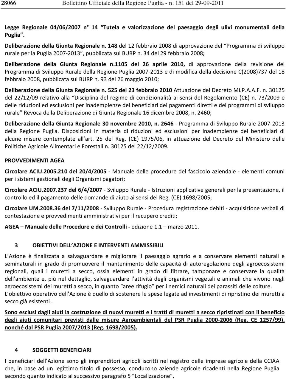 1105 del 26 aprile 2010, di approvazione della revisione del ProgrammadiSviluppoRuraledellaRegionePuglia20072013edimodificadelladecisioneC(2008)737del18 febbraio2008,pubblicatasulburpn.