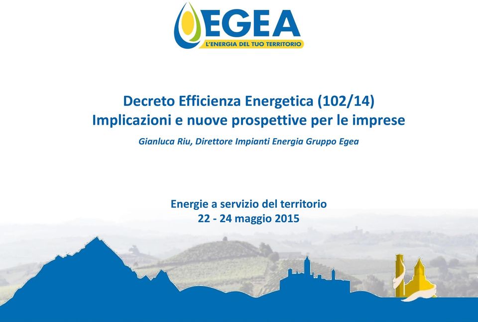 Energia Gruppo Egea Energie a servizio del territorio 22-24