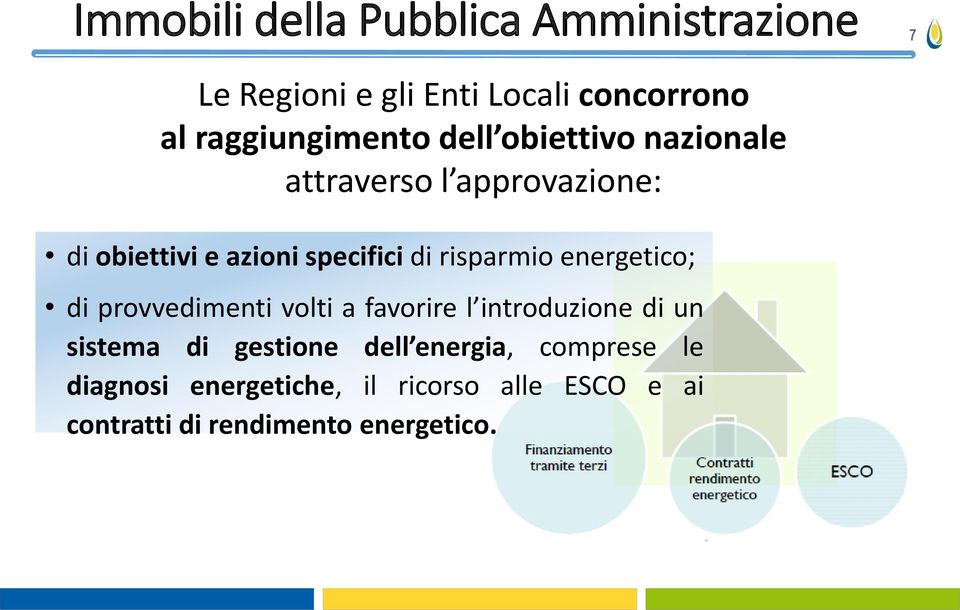 di risparmio energetico; di provvedimenti volti a favorire l introduzione di un sistema di