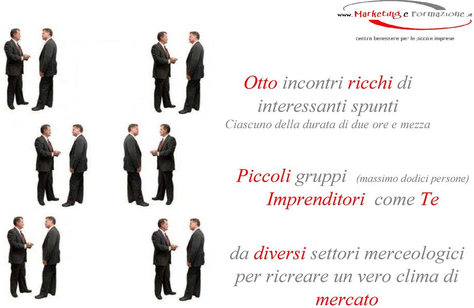 (massimo dodici persone) Imprenditori come Te da