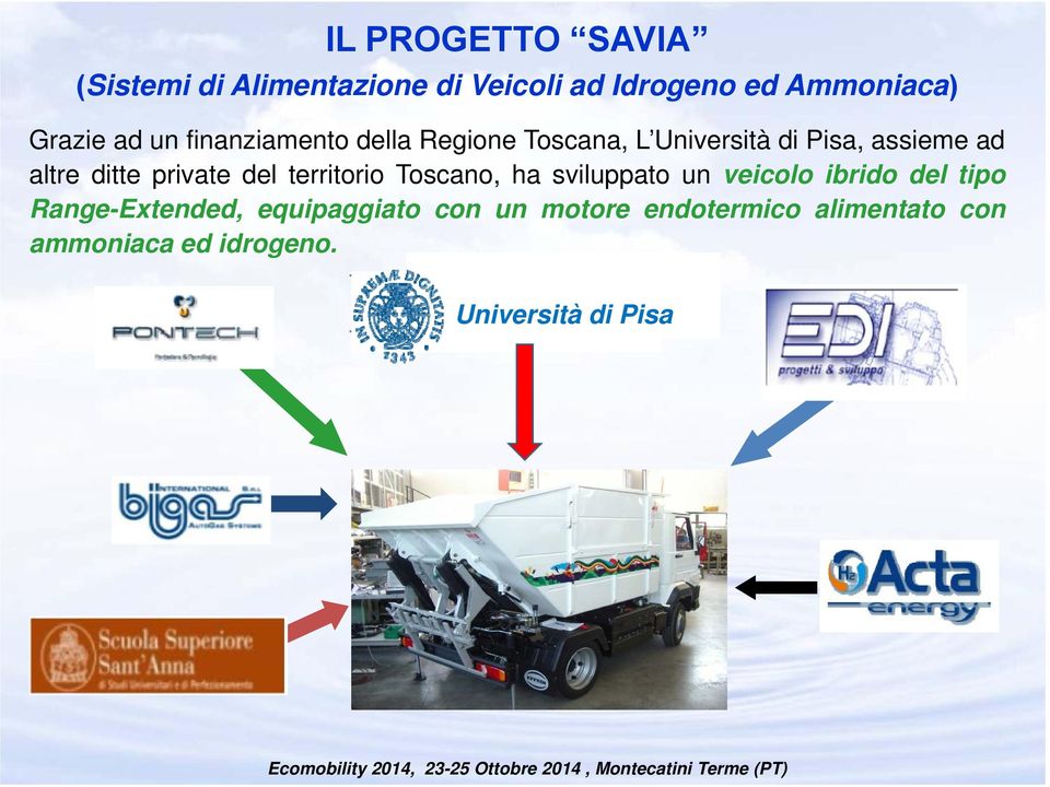 Toscano, ha sviluppato un veicolo ibrido del tipo Range-Extended, equipaggiato con un motore endotermico