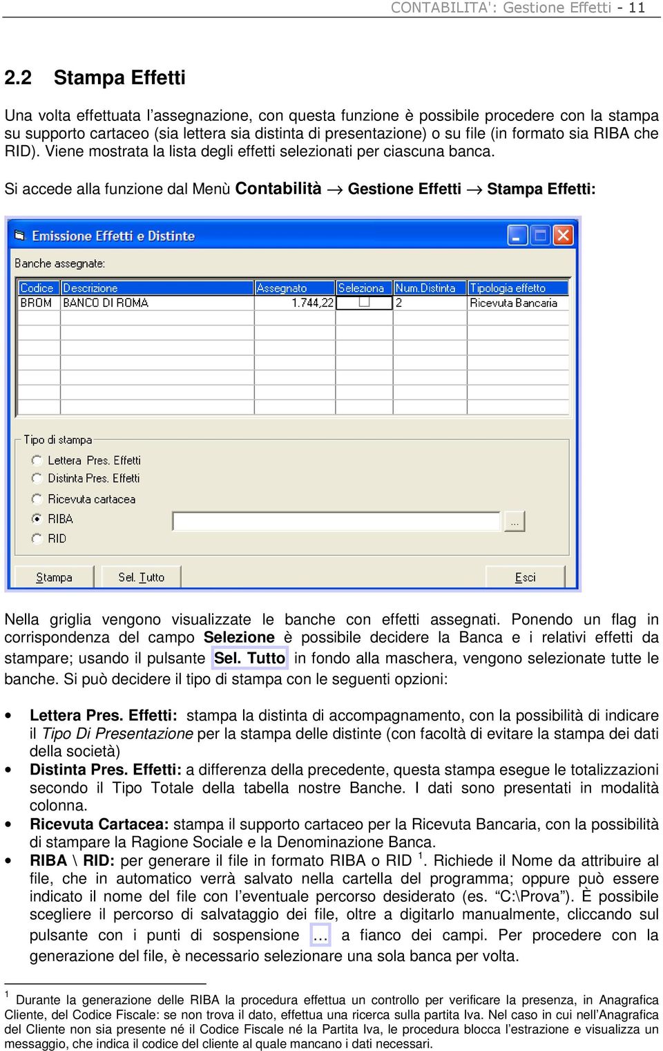 sia RIBA che RID). Viene mostrata la lista degli effetti selezionati per ciascuna banca.