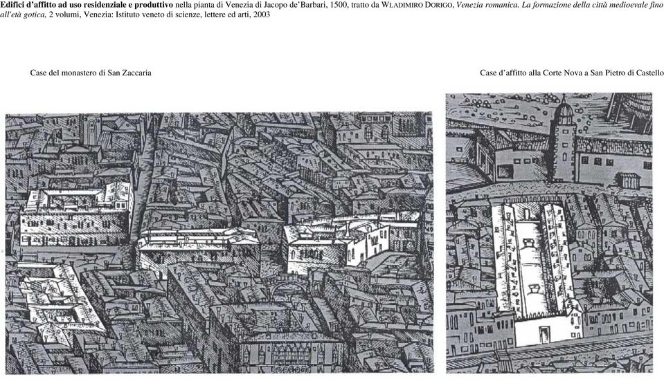 La formazione della città medioevale fino all'età gotica, 2 volumi, Venezia: Istituto