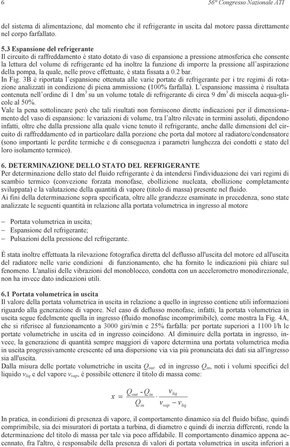 pompa, la quale, nelle prove effettuate, è stata fissata a 0.2 bar. In Fig.