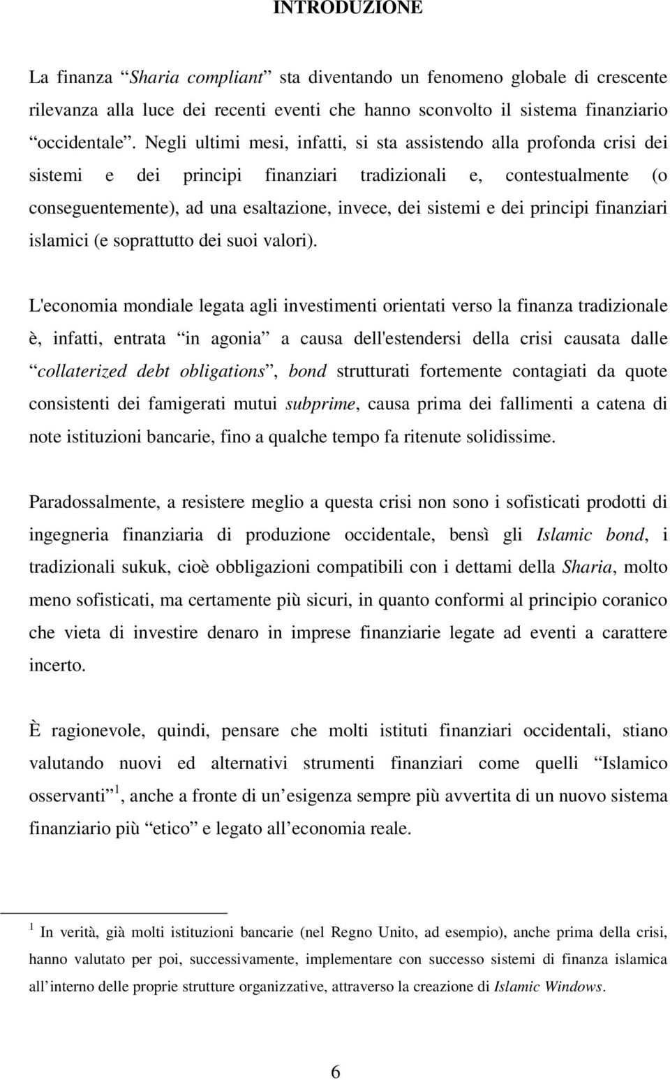 dei principi finanziari islamici (e soprattutto dei suoi valori).