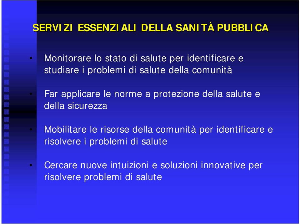 salute e della sicurezza Mobilitare le risorse della comunità per identificare e risolvere i