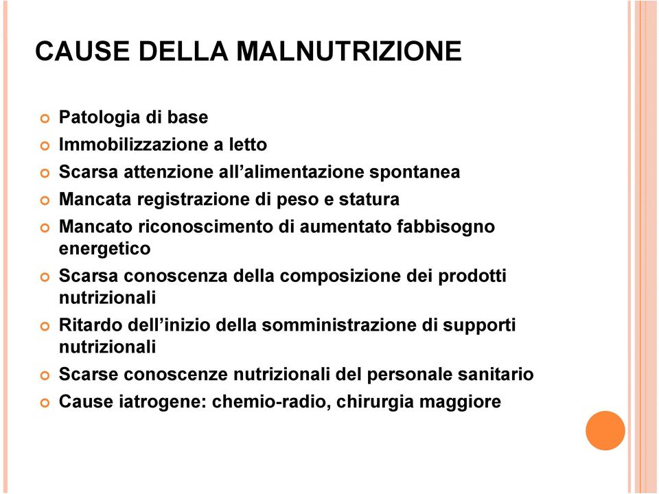 Scarsa conoscenza della composizione dei prodotti nutrizionali Ritardo dell inizio della somministrazione di