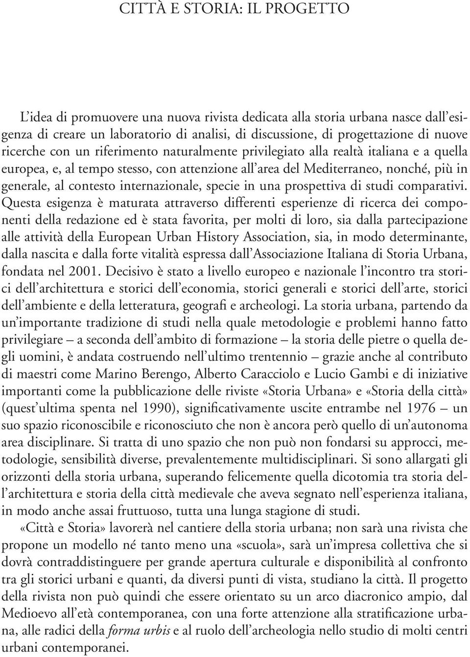 internazionale, specie in una prospettiva di studi comparativi.