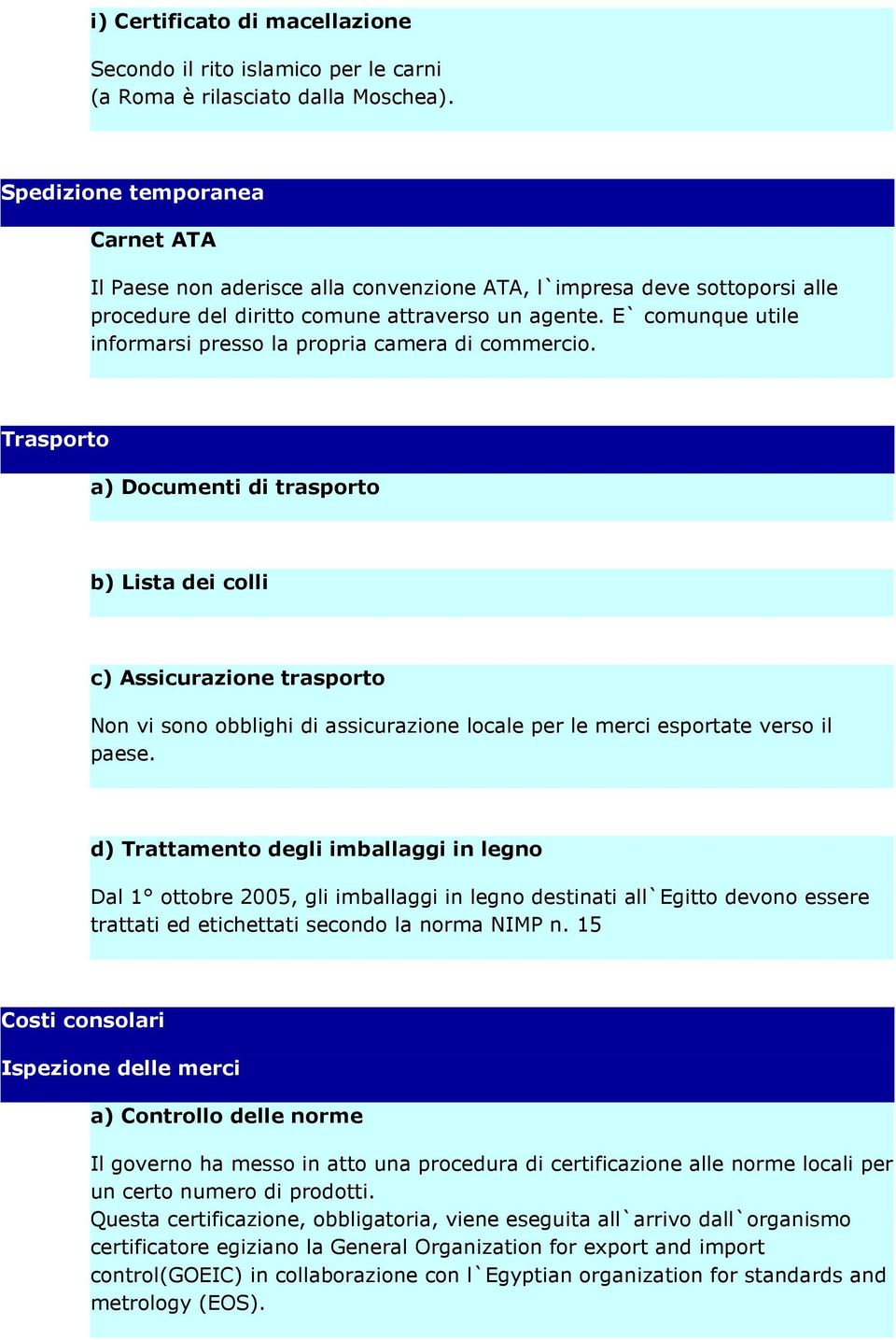 E` comunque utile informarsi presso la propria camera di commercio.