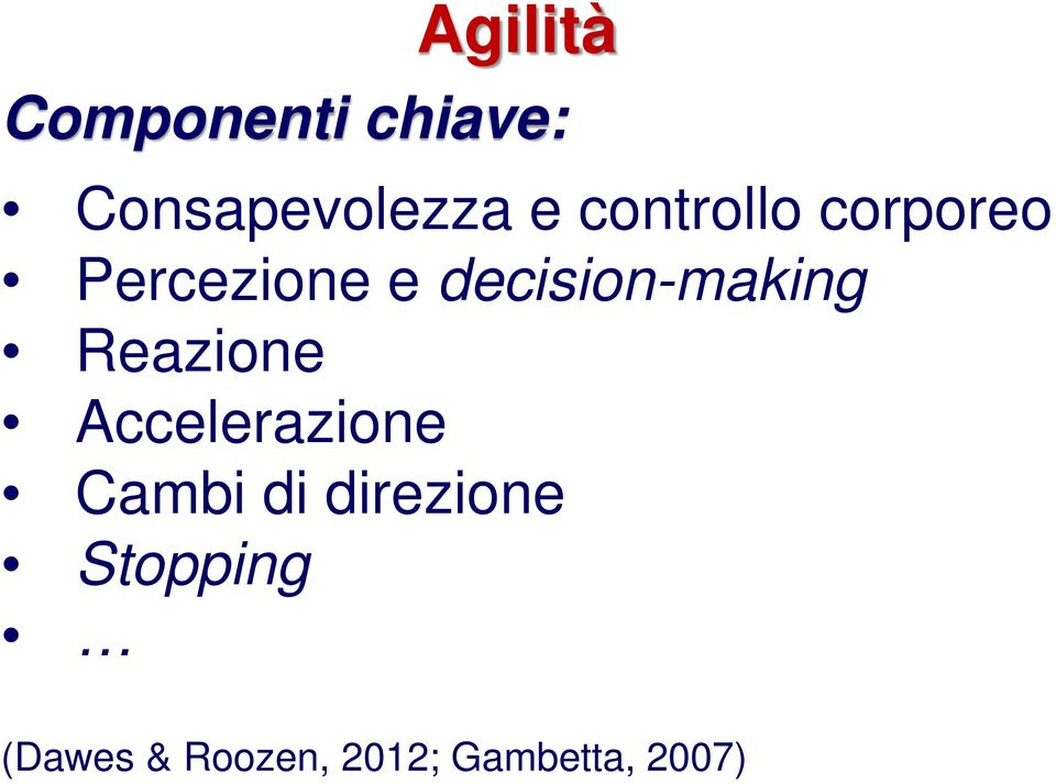 decision-making Reazione Accelerazione Cambi