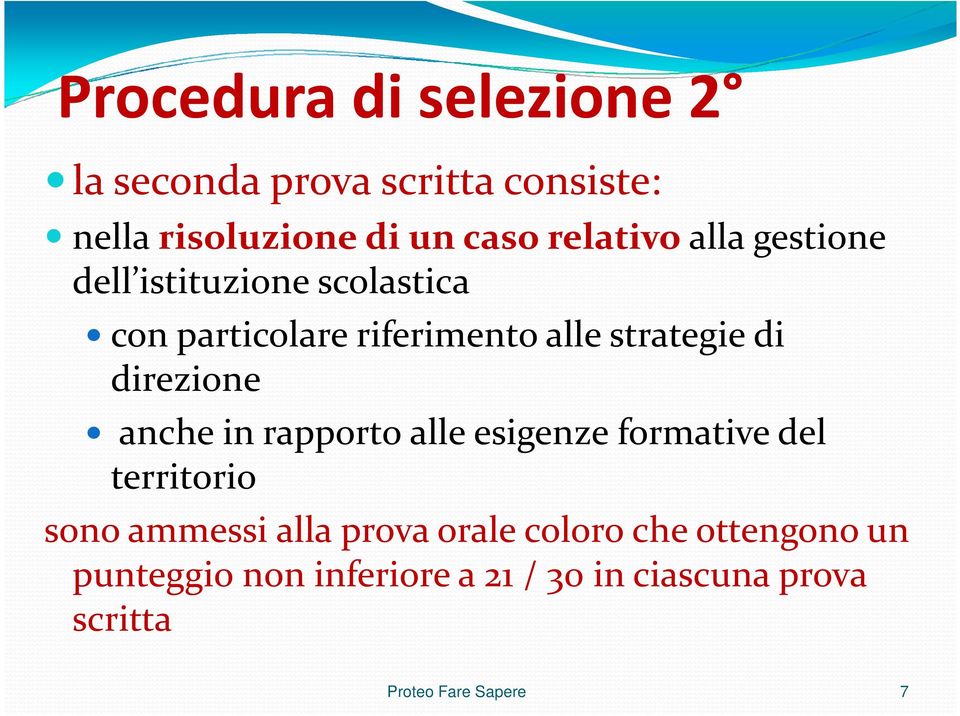 direzione anche in rapporto alle esigenze formative del territorio sono ammessi alla prova orale