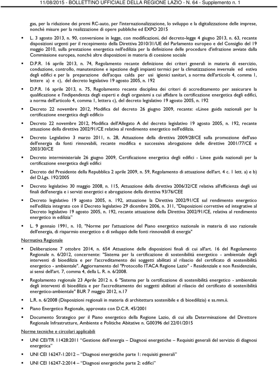 63, recante disposizioni urgenti per il recepimento della Direttiva 2010/31/UE del Parlamento europeo e del Consiglio del 19 maggio 2010, sulla prestazione energetica nell'edilizia per la definizione