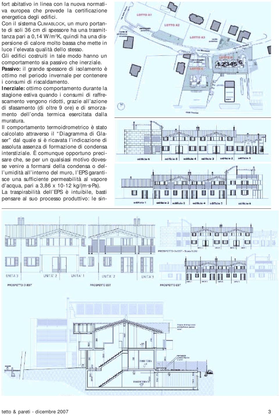 dello stesso. Gli edifici costruiti in tale modo hanno un comportamento sia passivo che inerziale.