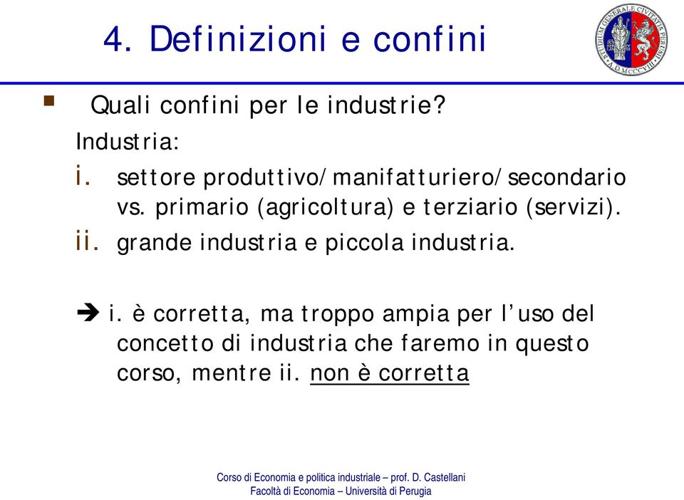 primario (agricoltura) e terziario (servizi). ii.