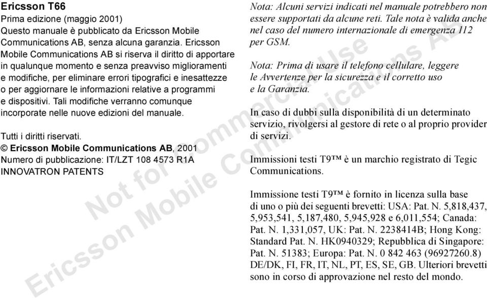 le informazioni relative a programmi e dispositivi. Tali modifiche verranno comunque incorporate nelle nuove edizioni del manuale. Tutti i diritti riservati.