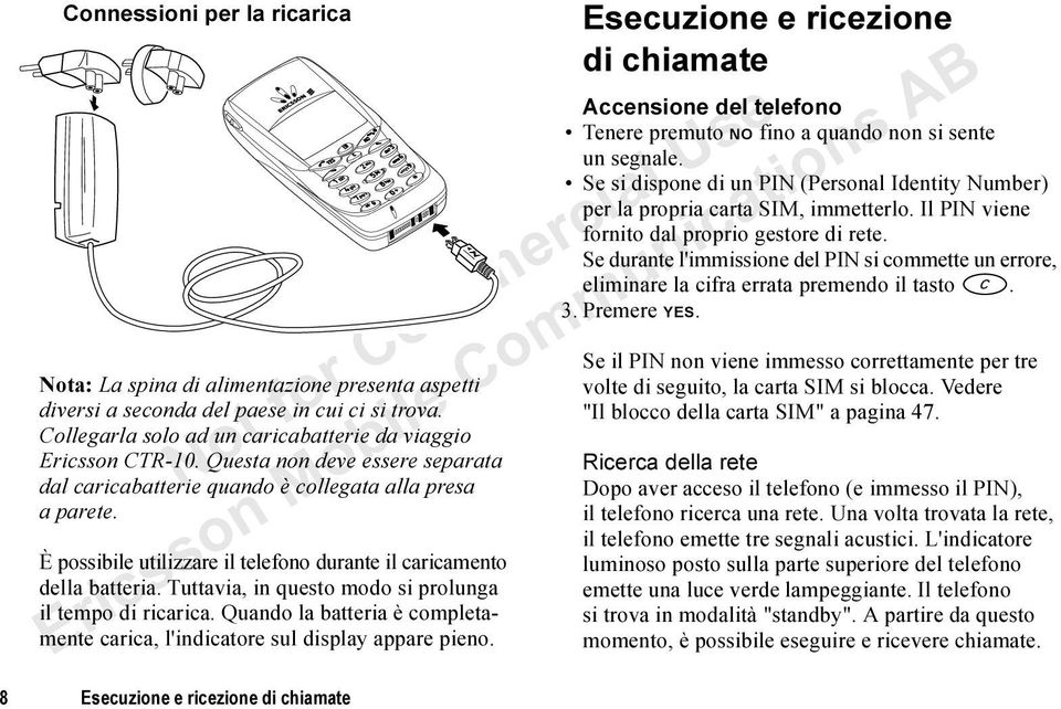 Tuttavia, in questo modo si prolunga il tempo di ricarica. Quando la batteria è completamente carica, l'indicatore sul display appare pieno.