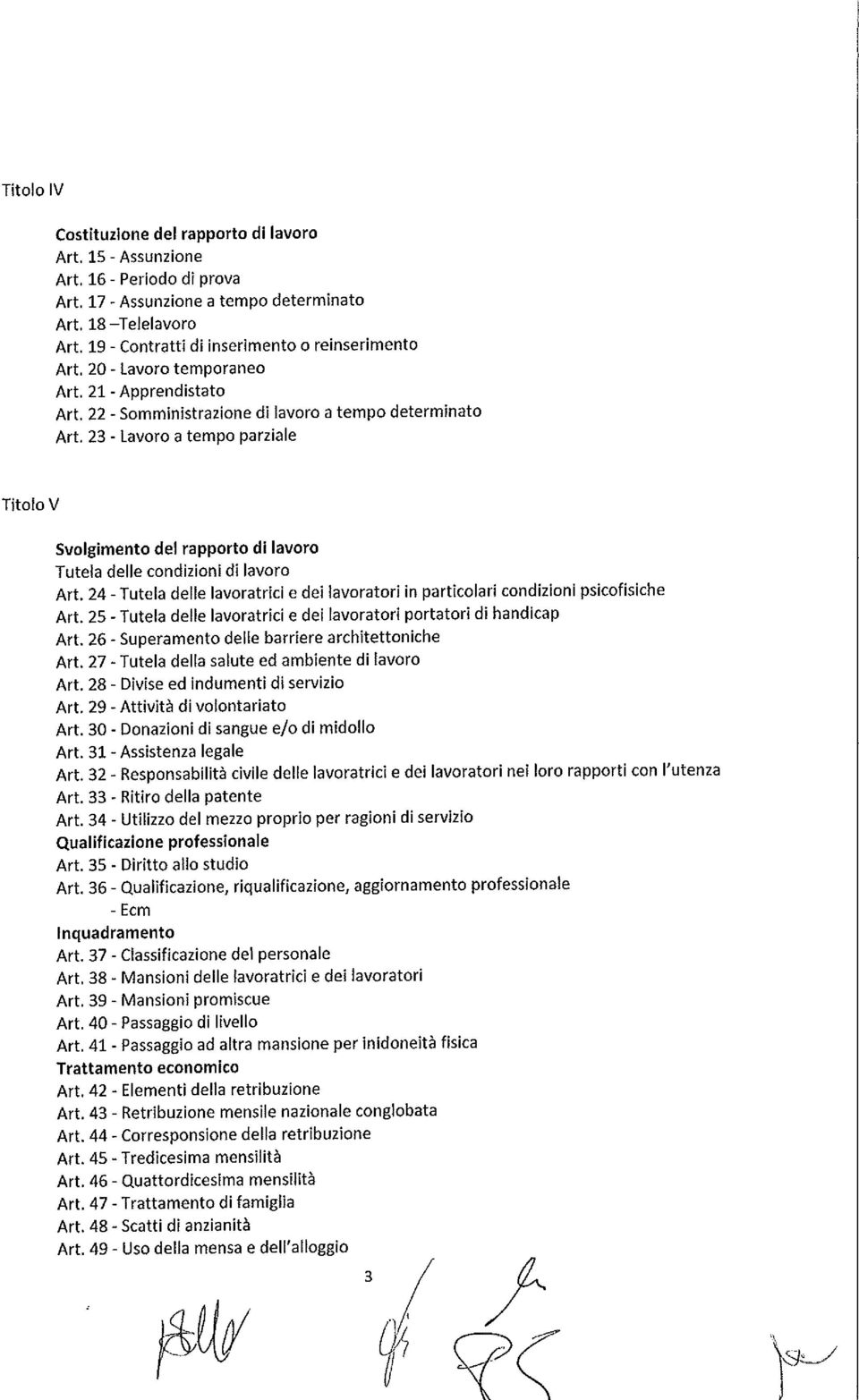 23 - Lavoro a tempo parziale Titolo V Svolgimento del rapporto di lavoro Tutela delle condizioni di lavoro Art.