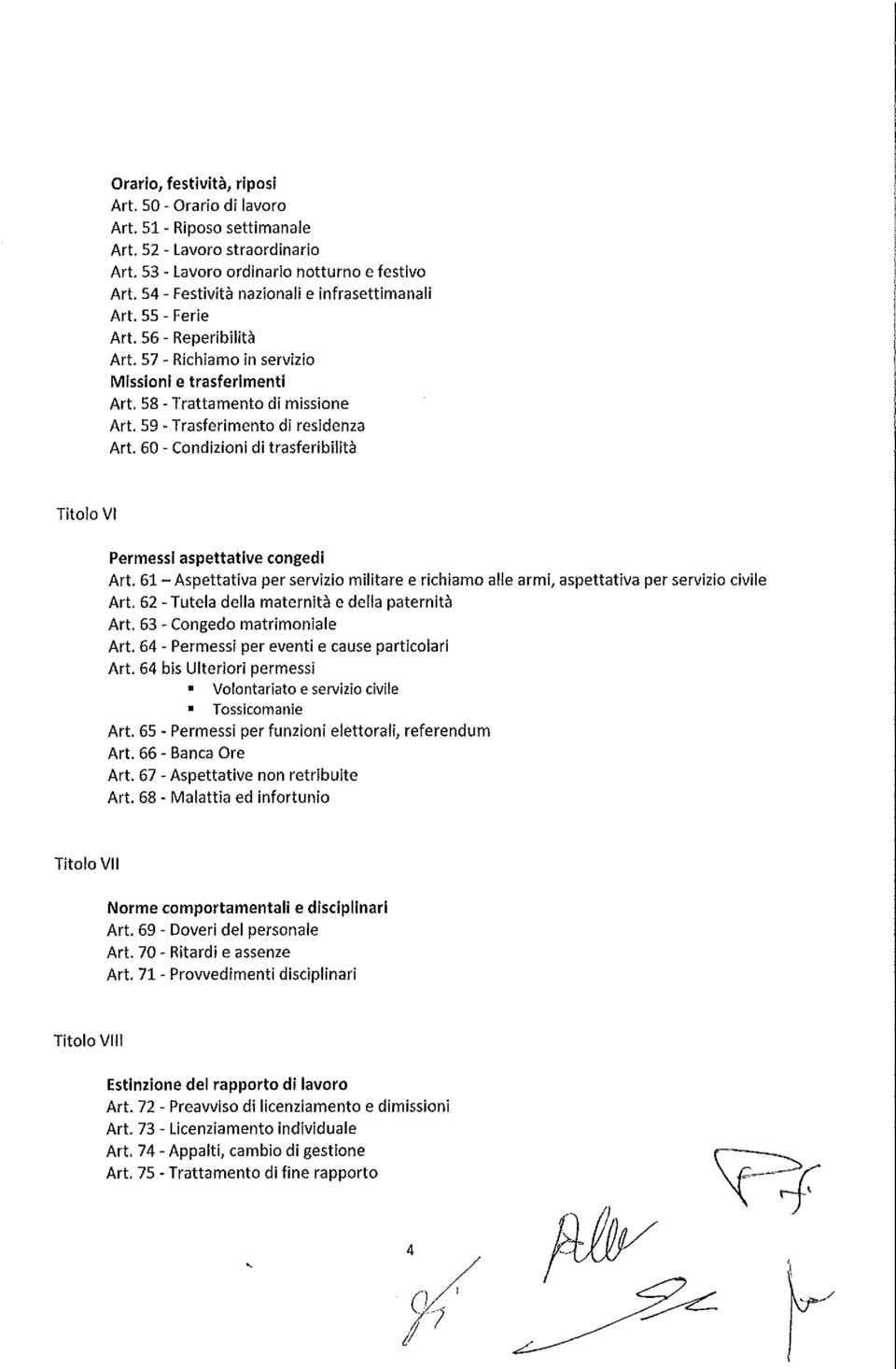 59 - Trasferimento di residenza Art. 60 - Condizioni di trasferibilità Titolo VI Permessi aspettative congedi Art.