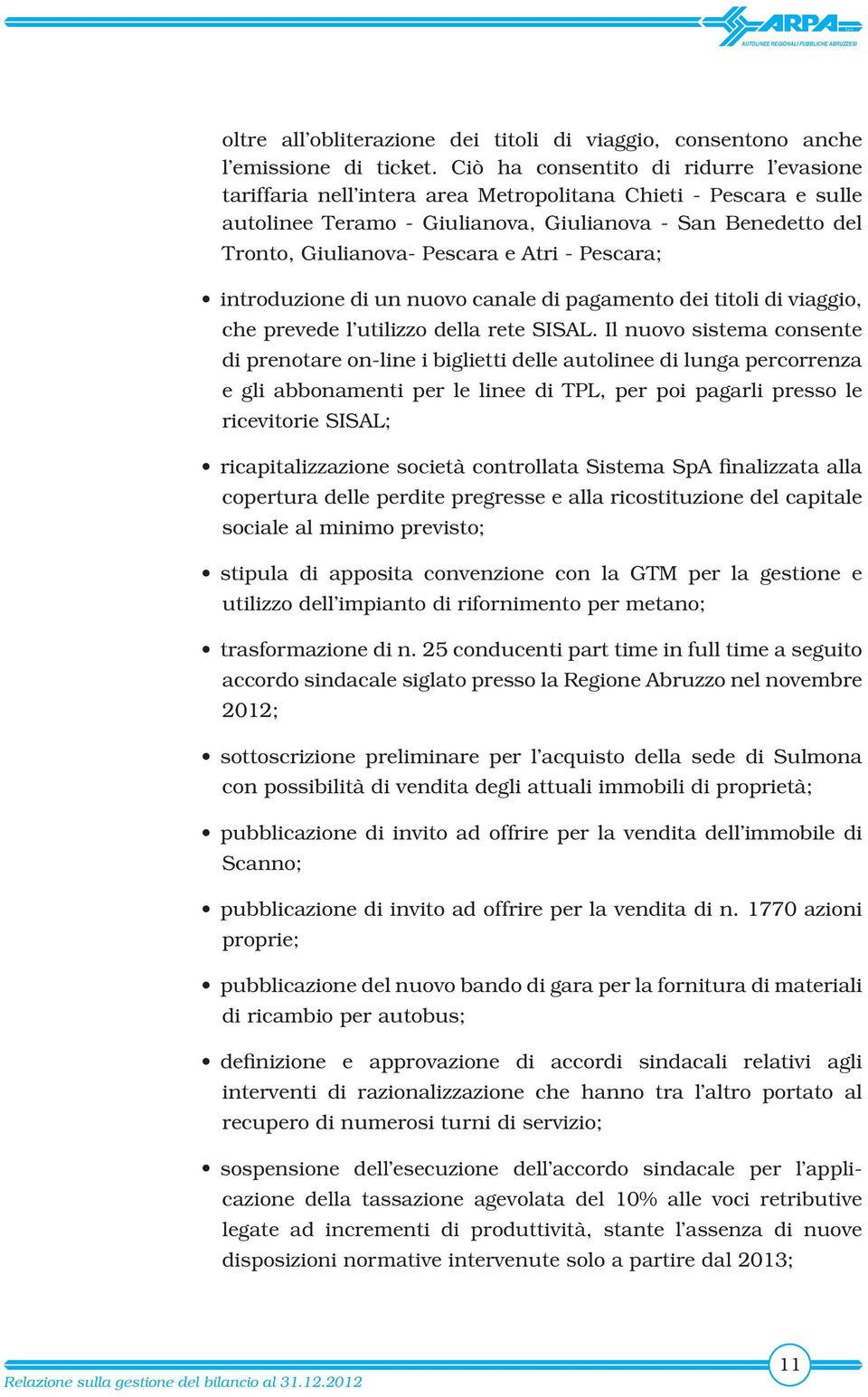 Atri - Pescara; introduzione di un nuovo canale di pagamento dei titoli di viaggio, che prevede l utilizzo della rete SISAL.