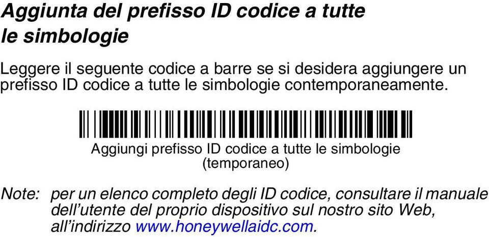 Aggiungi prefisso ID codice a tutte le simbologie (temporaneo) Note: per un elenco completo degli ID