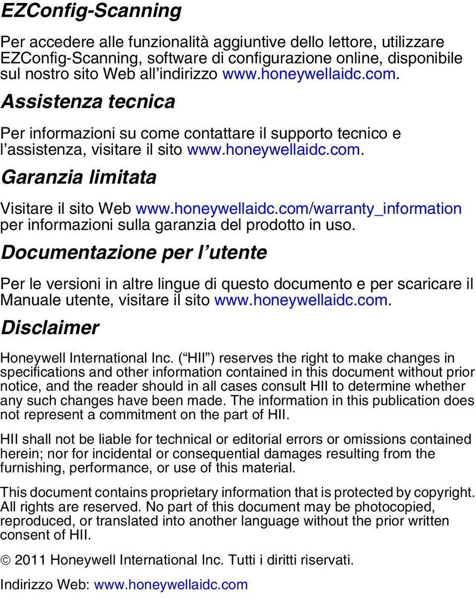 honeywellaidc.com/warranty_information per informazioni sulla garanzia del prodotto in uso.