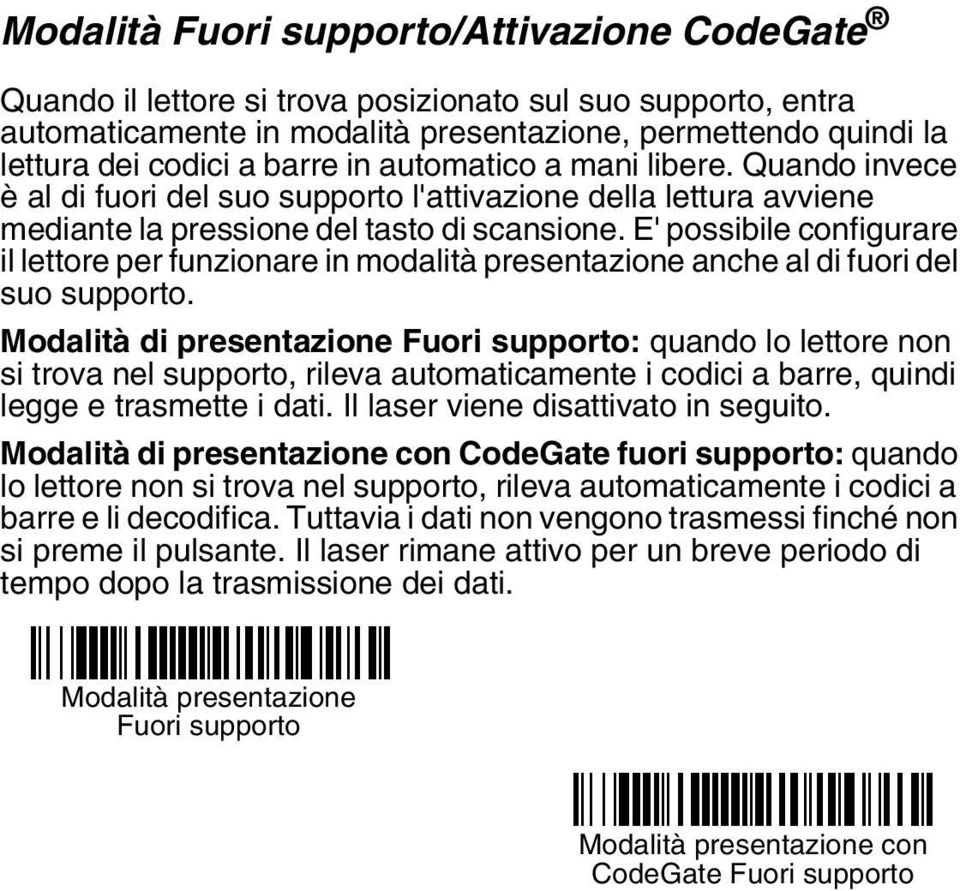 E' possibile configurare il lettore per funzionare in modalità presentazione anche al di fuori del suo supporto.