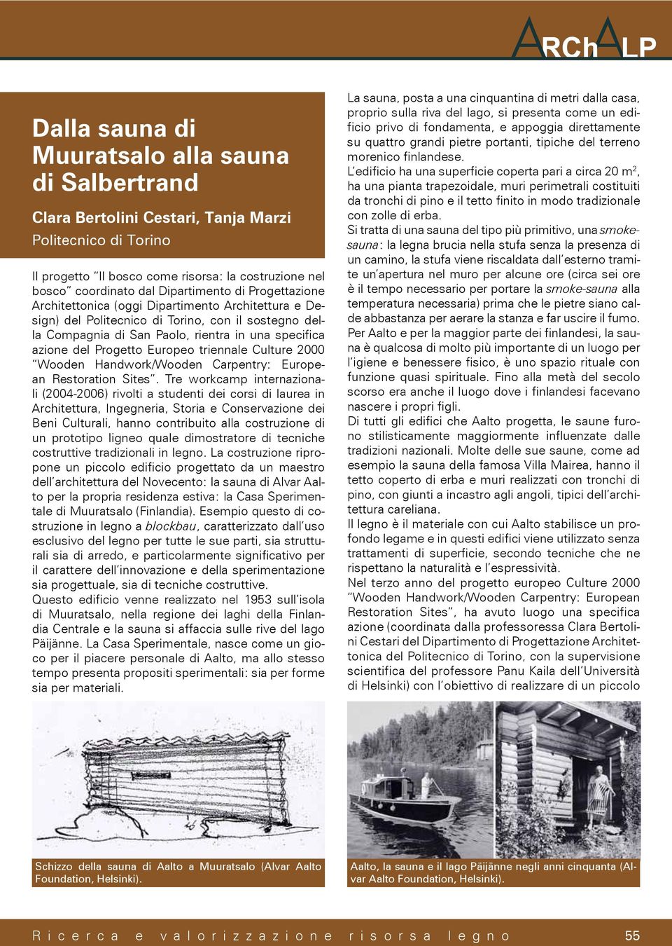 Progetto Europeo triennale Culture 2000 Wooden Handwork/Wooden Carpentry: European Restoration Sites.