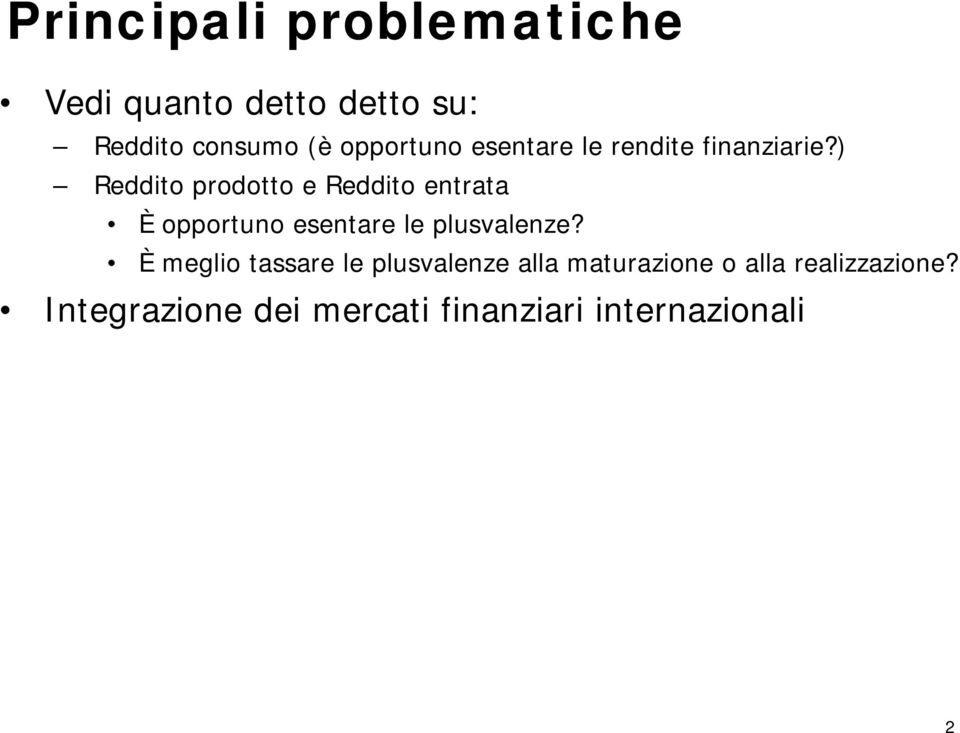 ) Reddito prodotto e Reddito entrata È opportuno esentare le plusvalenze?