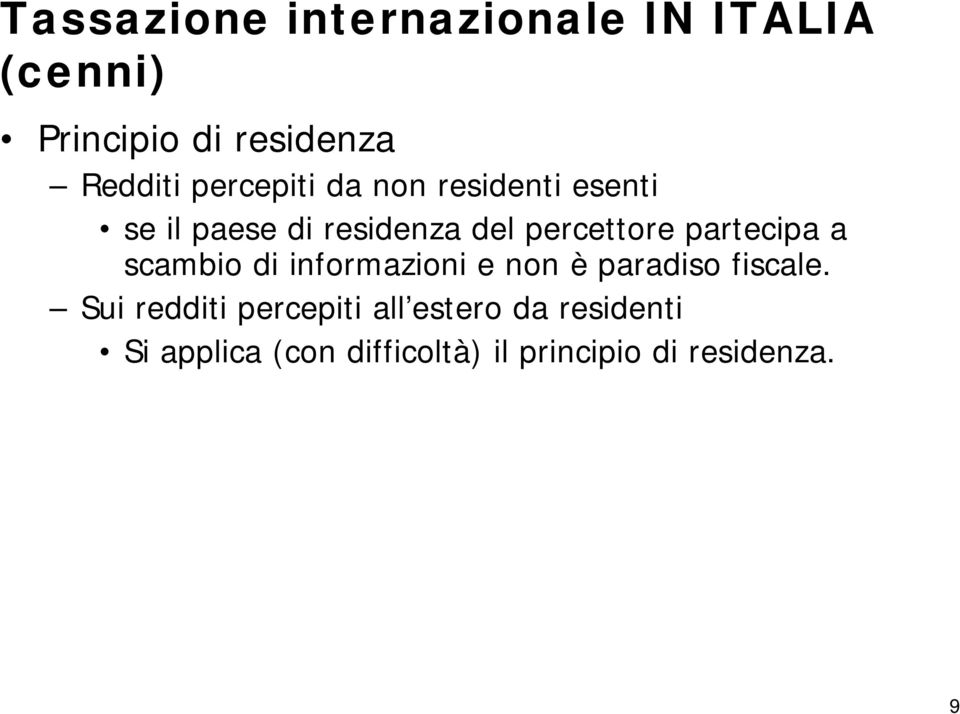 partecipa a scambio di informazioni e non è paradiso fiscale.