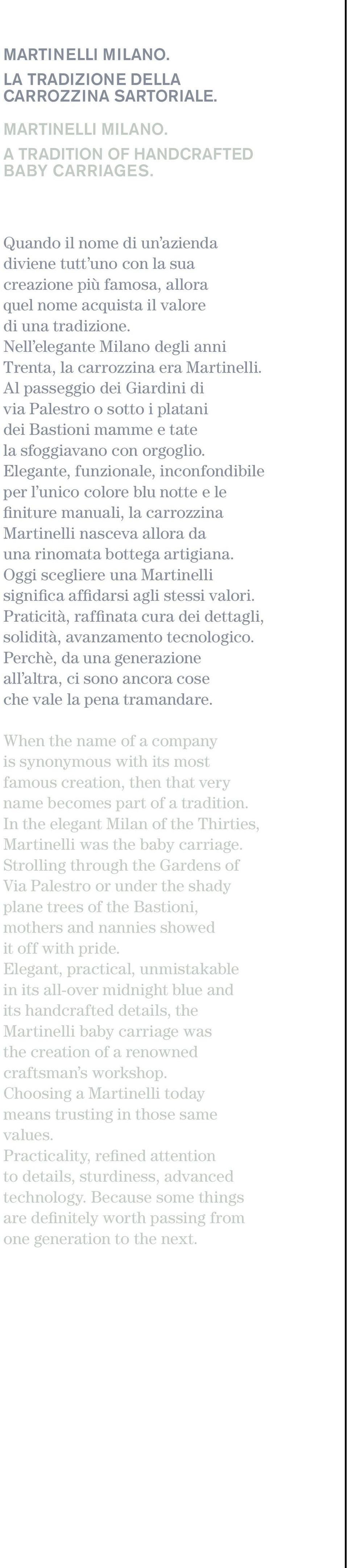 Nell elegante Milano degli anni Trenta, la carrozzina era Martinelli. Al passeggio dei Giardini di via Palestro o sotto i platani dei Bastioni mamme e tate la sfoggiavano con orgoglio.