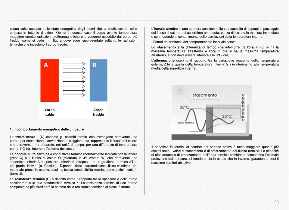 radiazioni termiche che investono il corpo freddo.