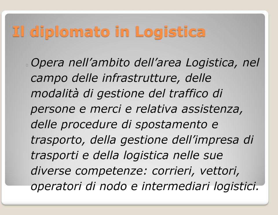 assistenza, delle procedure di spostamento e trasporto, della gestione dell impresa di