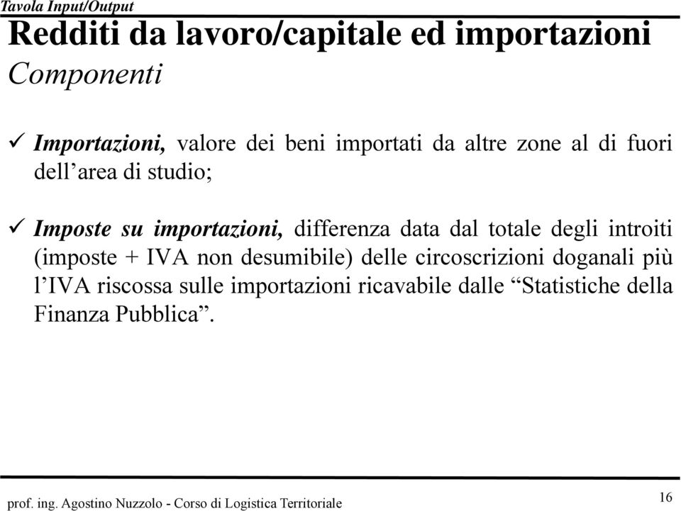 differenza data dal totale degli introiti (imposte + IVA non desumibile) delle circoscrizioni