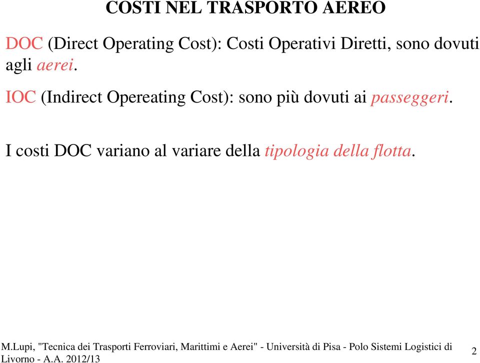 IOC (Indirect Opereating Cost): sono più dovuti ai