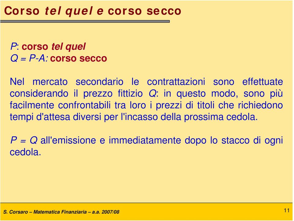 confrontabili tra loro i prezzi di titoli che richiedono tempi d'attesa diversi per l'incasso della